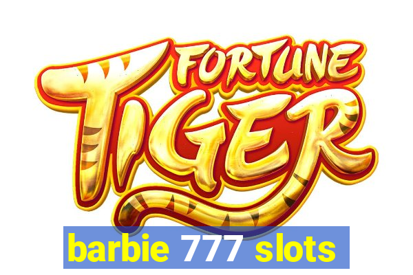 barbie 777 slots